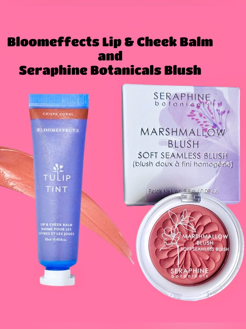 Seraphine Botanicals Marshmallow Blush and Bloomeffects Lip and cheek balm